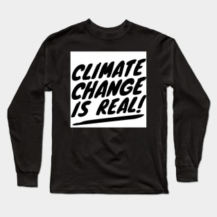 Climate Change Is Real Environment Statement Long Sleeve T-Shirt